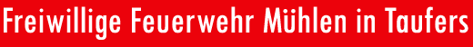 FF M&uuml;hlen in Taufers